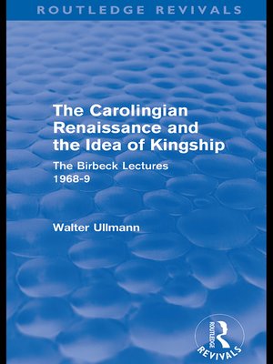 cover image of The Carolingian Renaissance and the Idea of Kingship (Routledge Revivals)